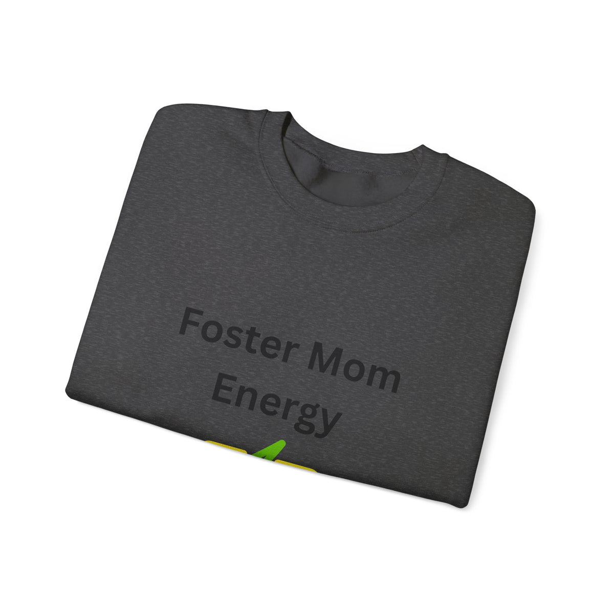 Foster Mom Energy Sweatshirt