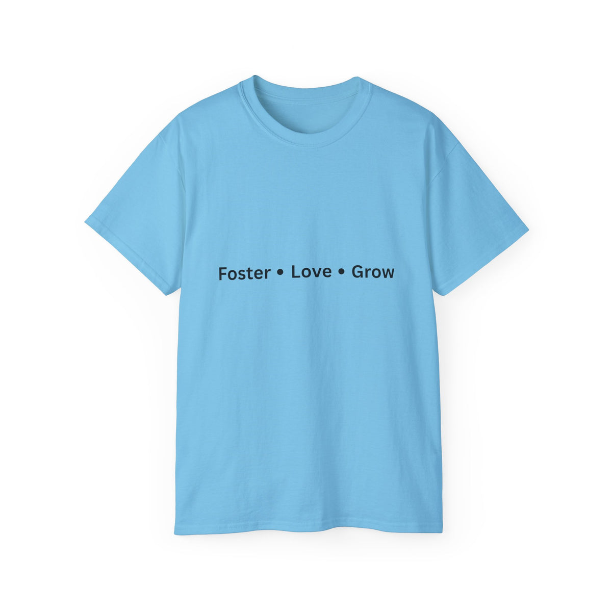Foster Love Grow Unisex Ultra Cotton Tee