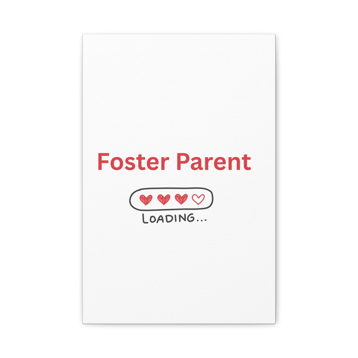 Foster Parent Loading Matte Canvas, Stretched, 1.25"