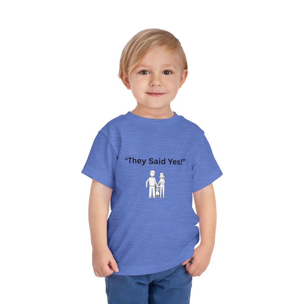 They Said Yes Toddler Tee