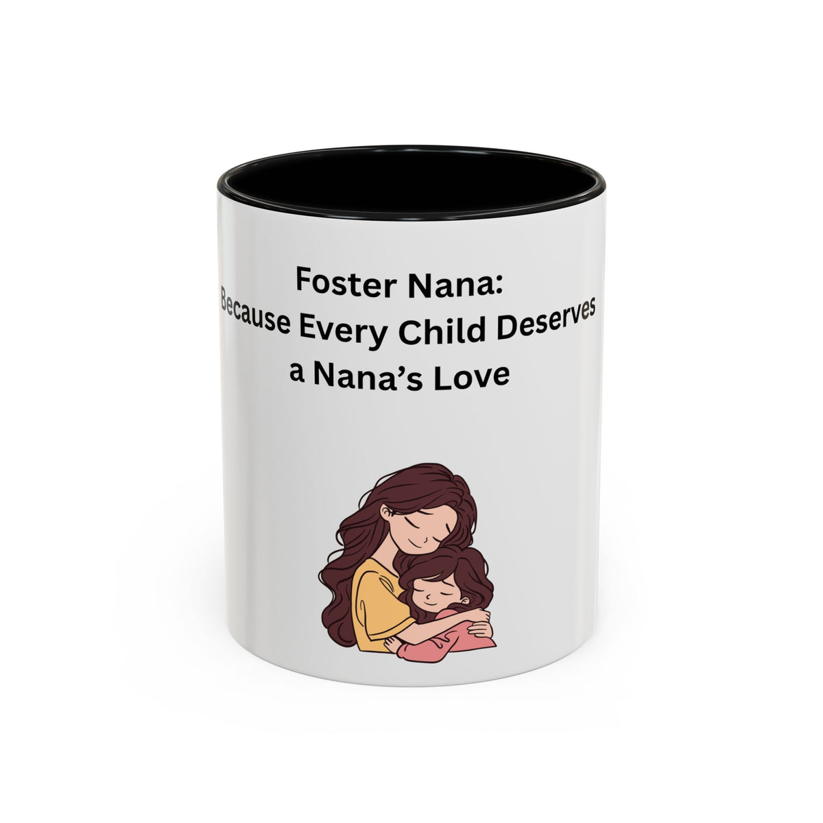 Foster Nana Coffee Mug – Foster Grandparent Gift, Foster Care Family Mug (11oz, 15oz)