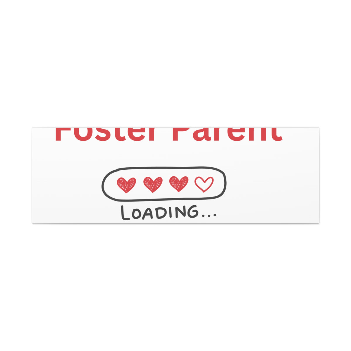 Foster Parent Loading Matte Canvas, Stretched, 1.25"