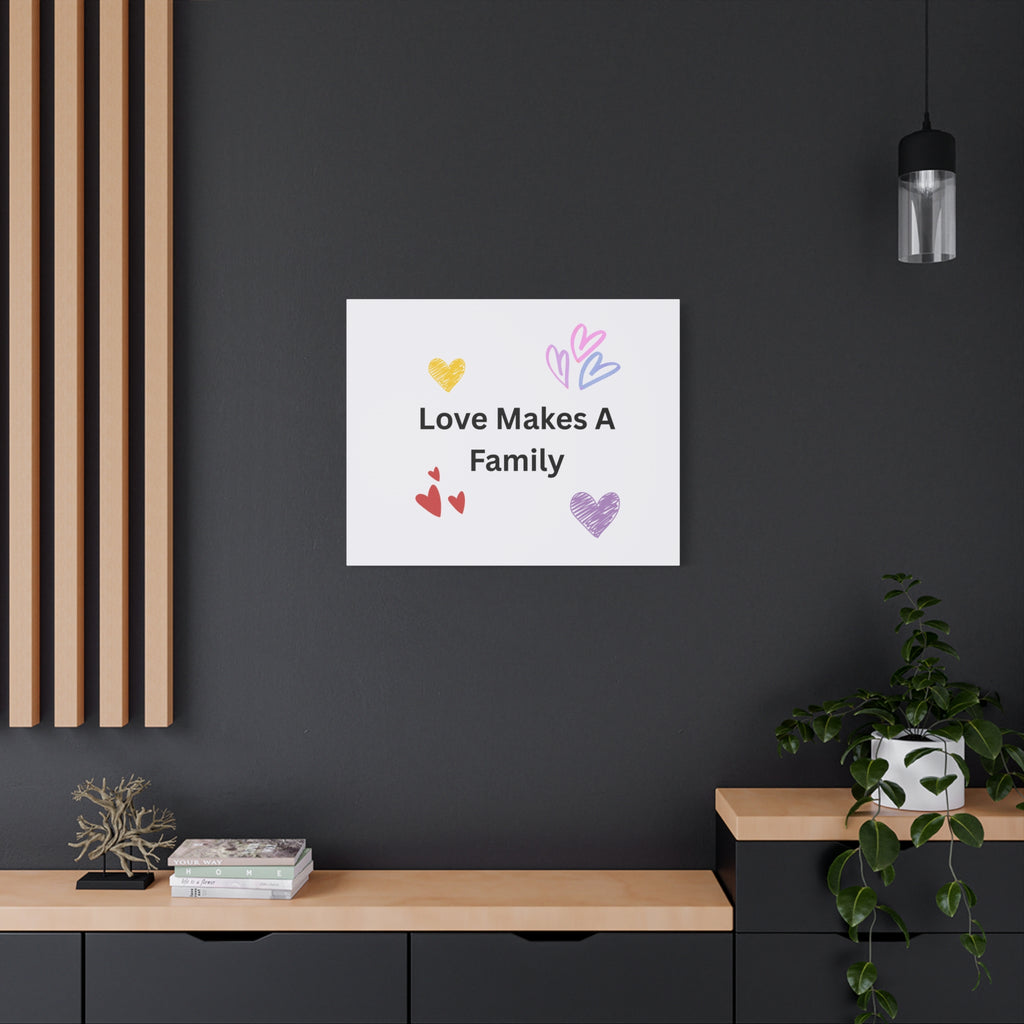 Love Makes A Family Matte Canvas,  1.25"