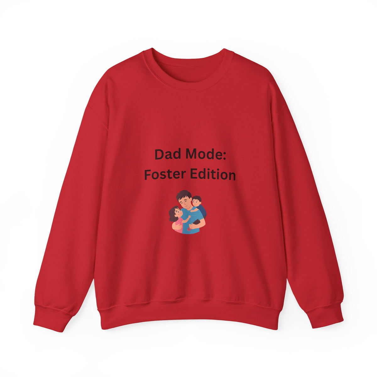 Foster Dad Mode Sweatshirt