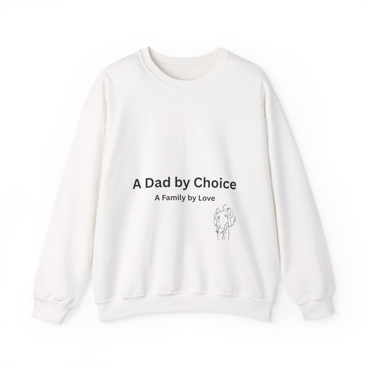 Dad By Choice Sweatshirt