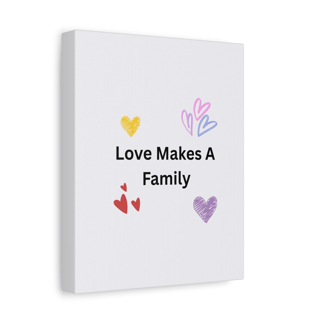 Love Makes A Family Matte Canvas,  1.25"