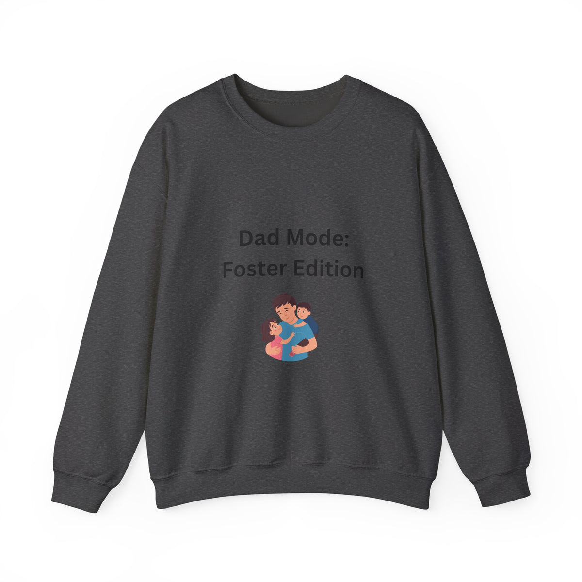 Foster Dad Mode Sweatshirt