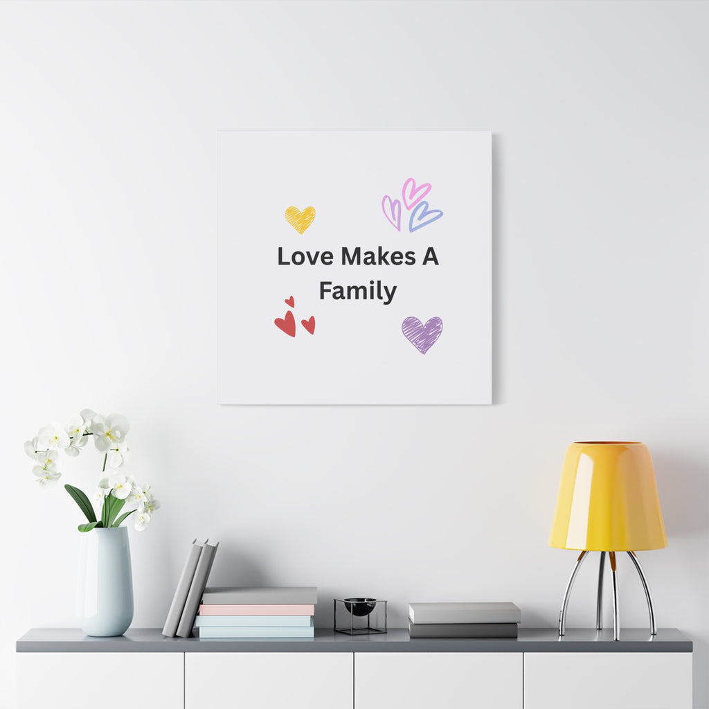 Love Makes A Family Matte Canvas,  1.25"