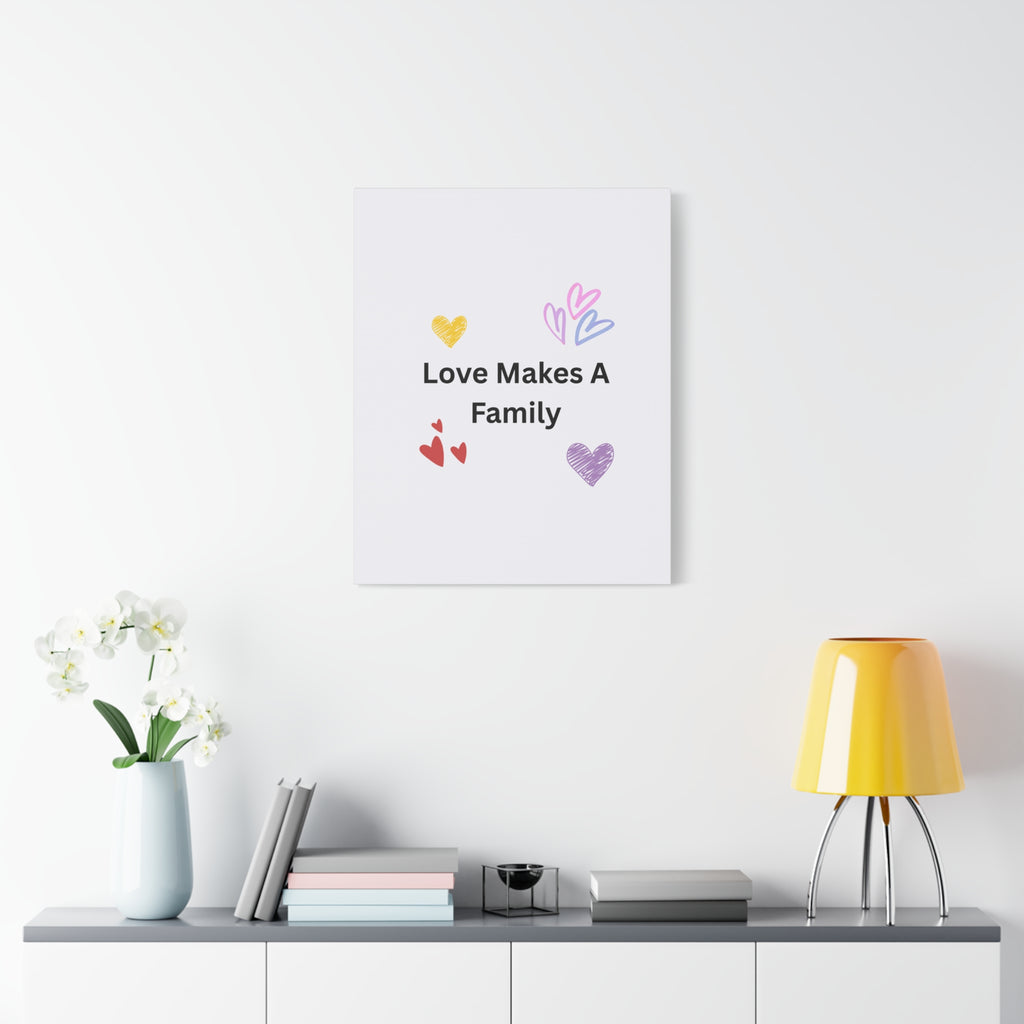 Love Makes A Family Matte Canvas,  1.25"