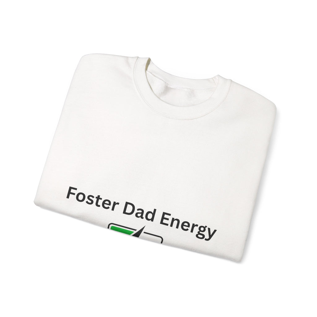 Foster Dad Energy Sweatshirt