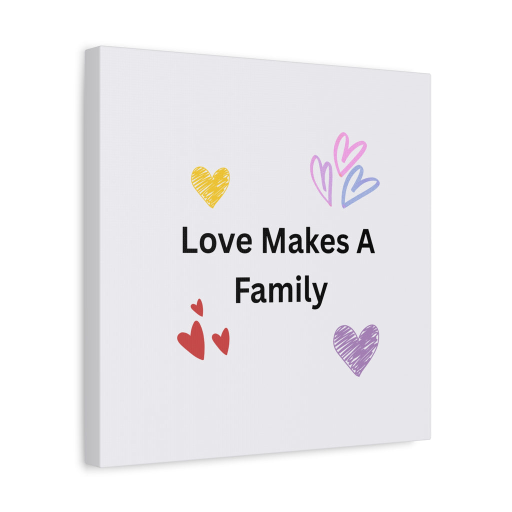 Love Makes A Family Matte Canvas,  1.25"