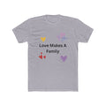 Love Makes A Family Tee