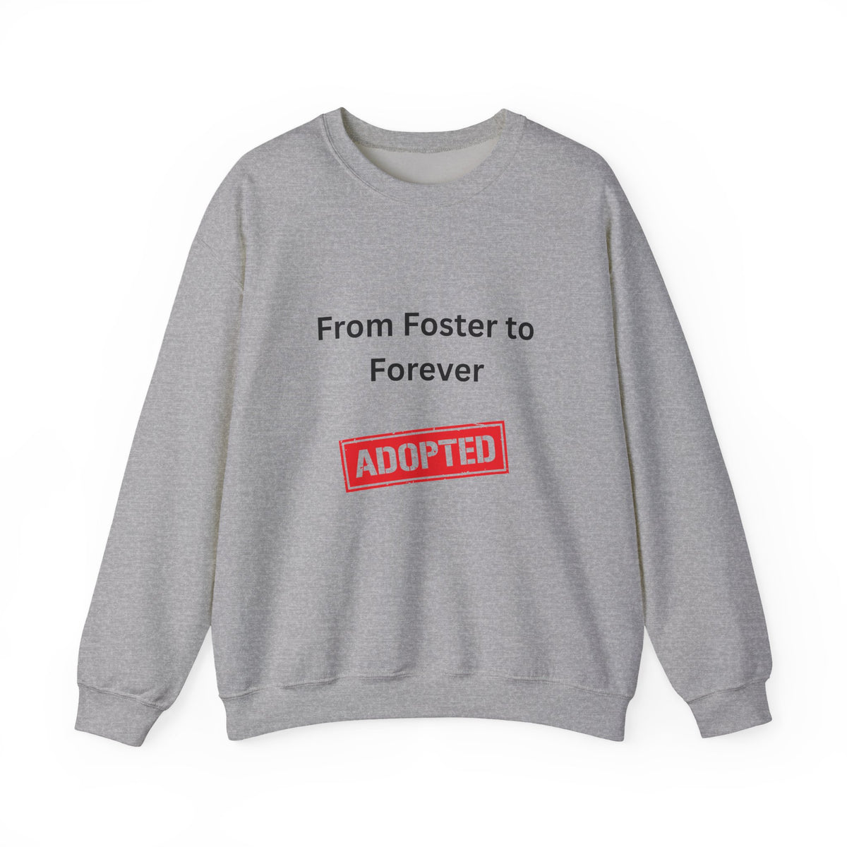 Foster to Forever Sweatshirt