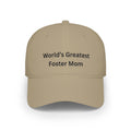 Worlds Greatest Foster MOM Low Profile Baseball Cap