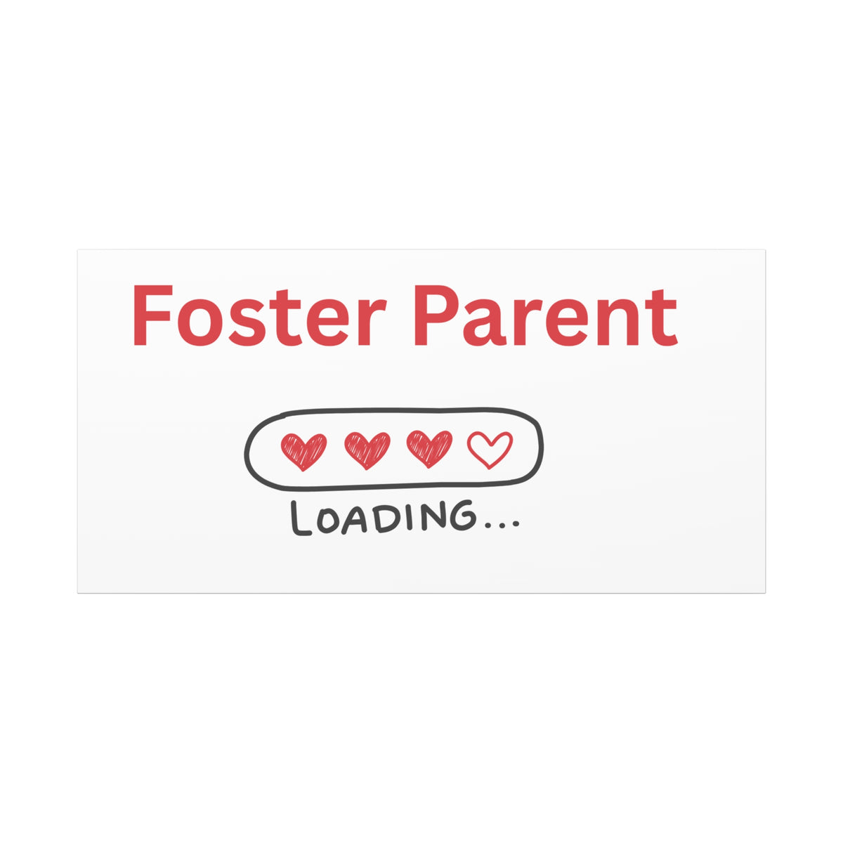 Foster Parent Loading Matte Canvas, Stretched, 1.25"