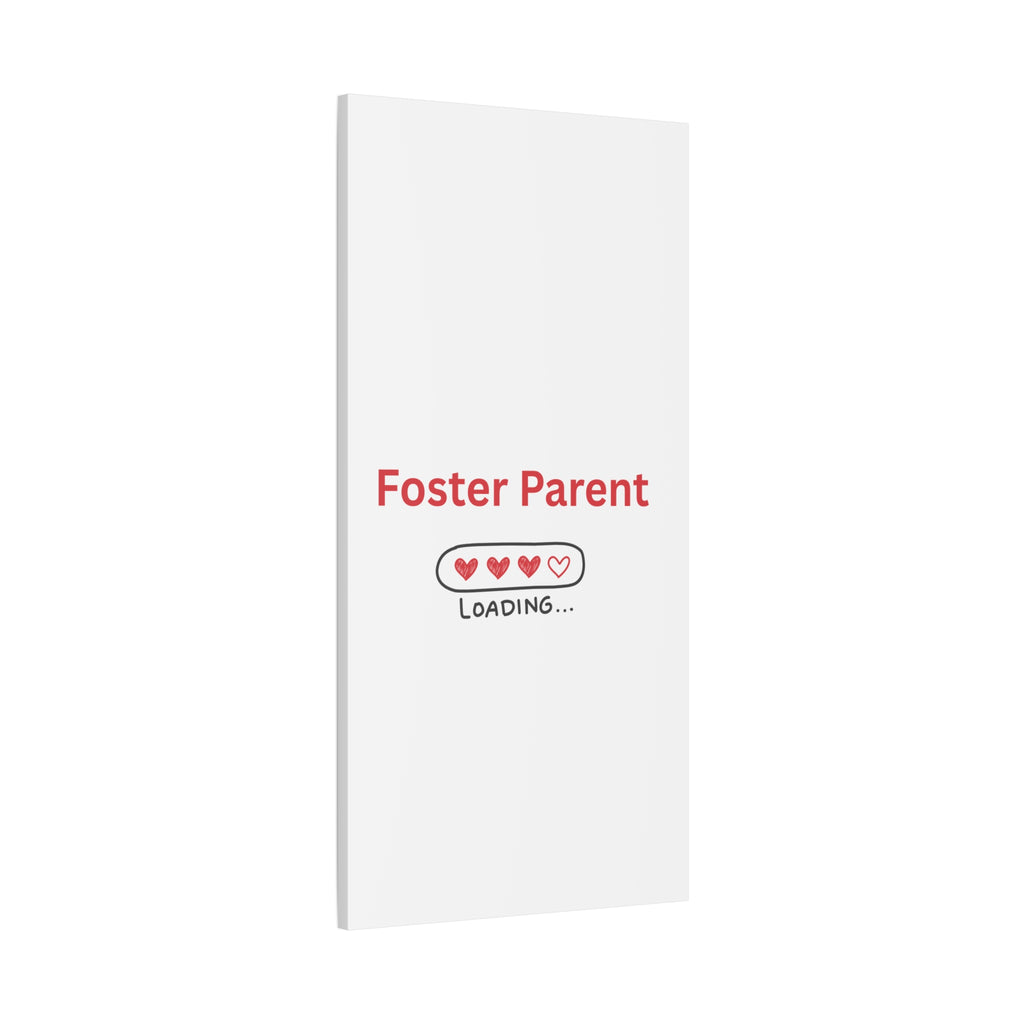 Foster Parent Loading Matte Canvas, Stretched, 1.25"