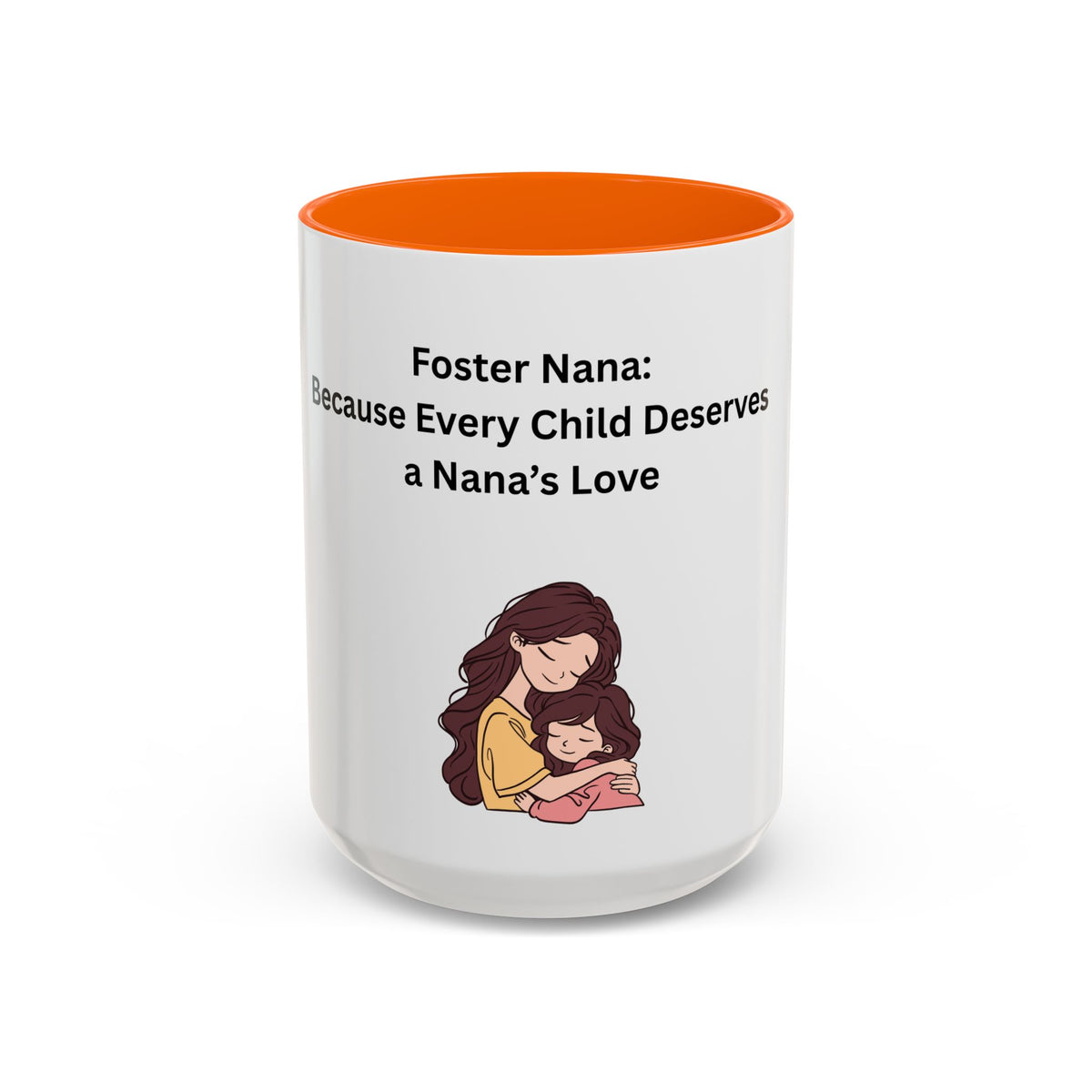 Foster Nana Coffee Mug – Foster Grandparent Gift, Foster Care Family Mug (11oz, 15oz)