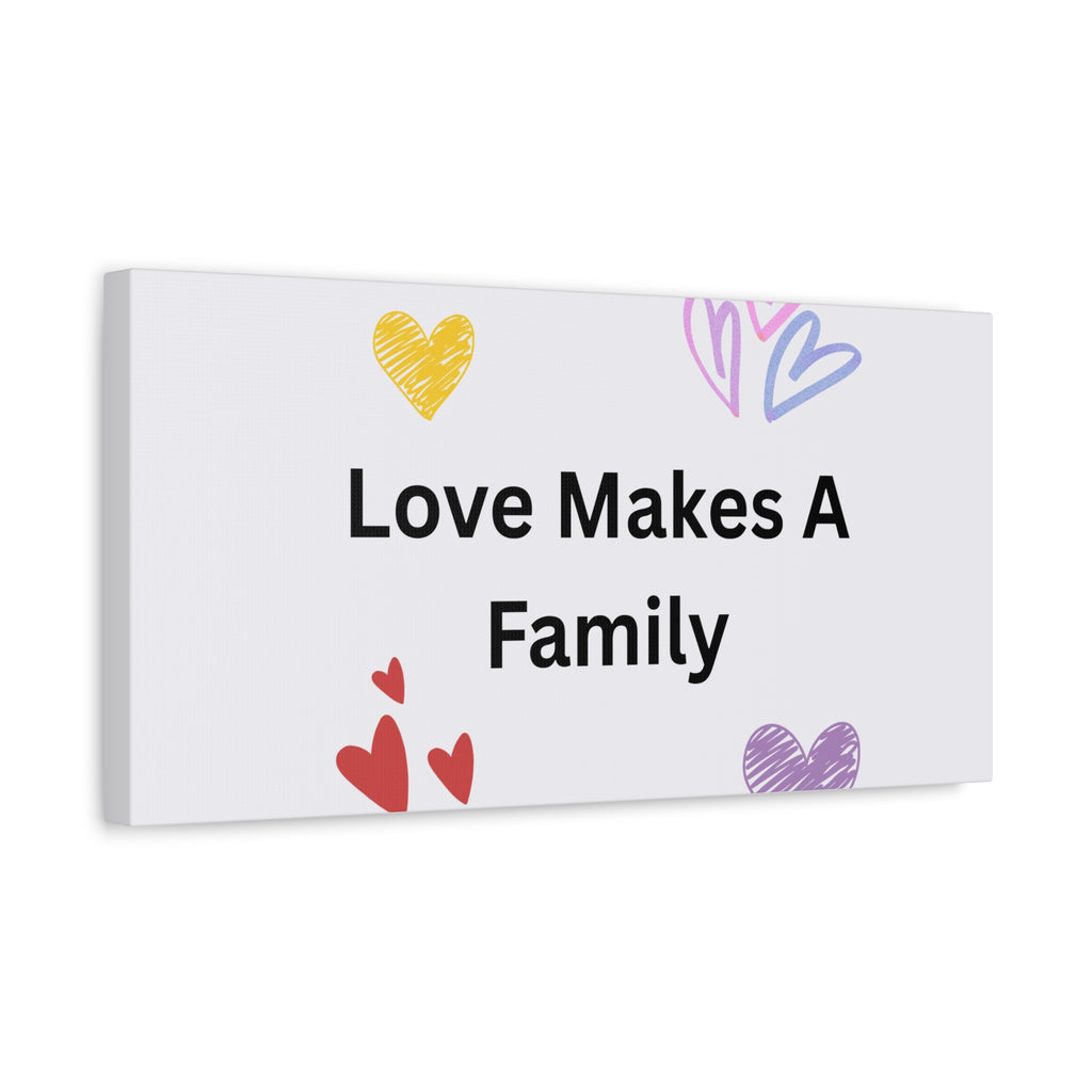 Love Makes A Family Matte Canvas,  1.25"