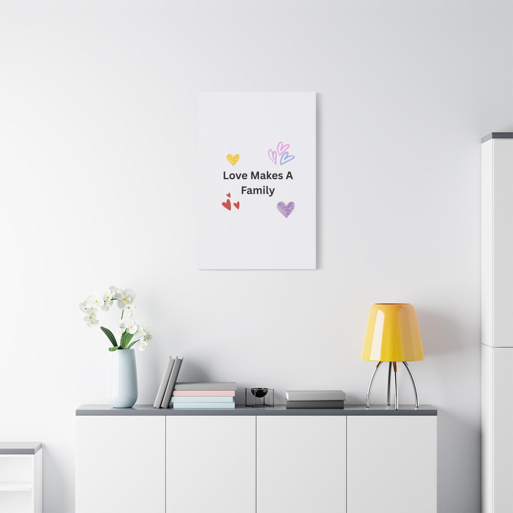 Love Makes A Family Matte Canvas,  1.25"