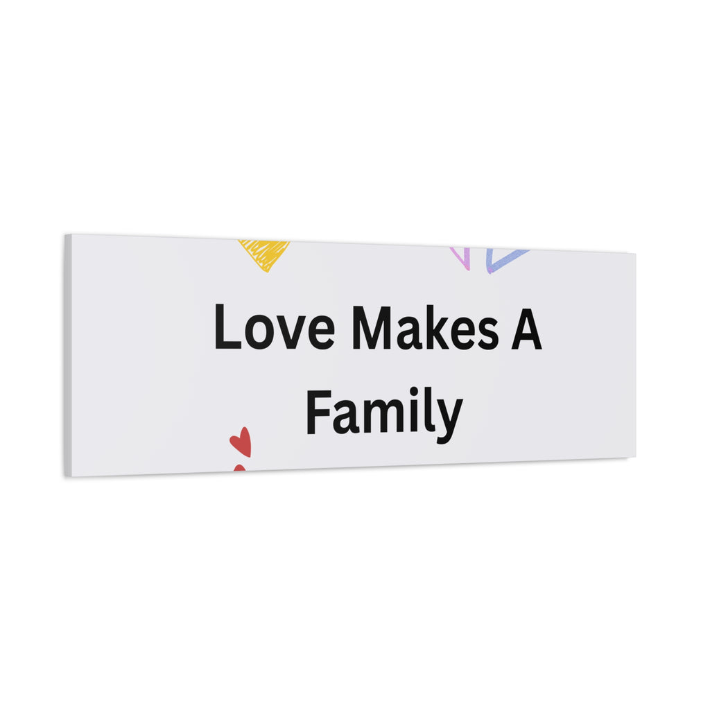 Love Makes A Family Matte Canvas,  1.25"