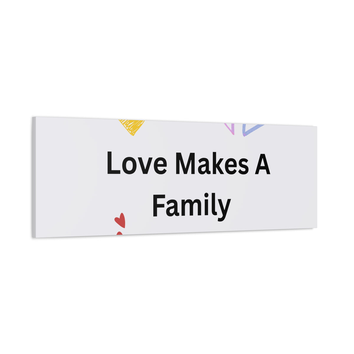 Love Makes A Family Matte Canvas,  1.25"