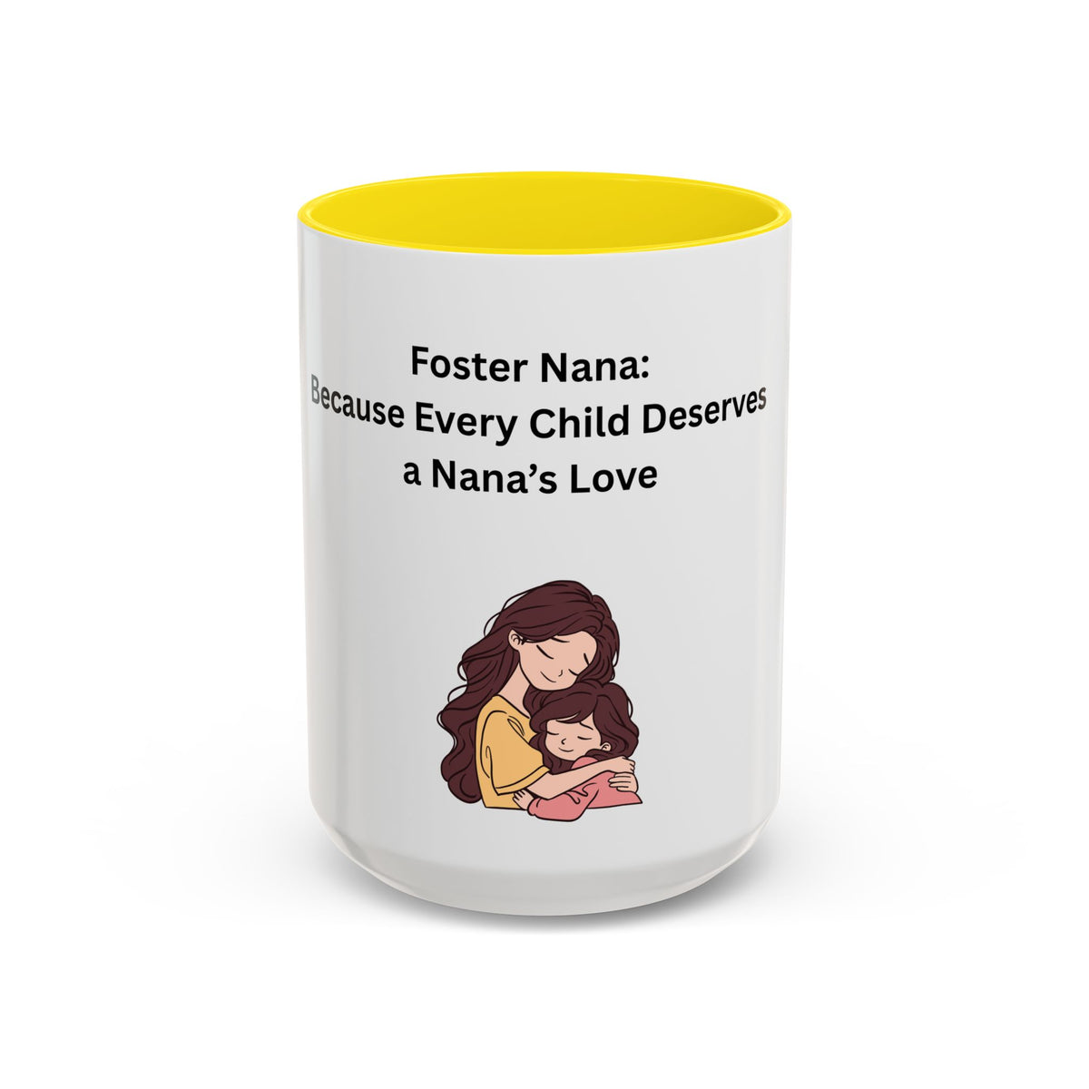Foster Nana Coffee Mug – Foster Grandparent Gift, Foster Care Family Mug (11oz, 15oz)