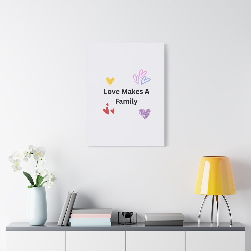 Love Makes A Family Matte Canvas,  1.25"