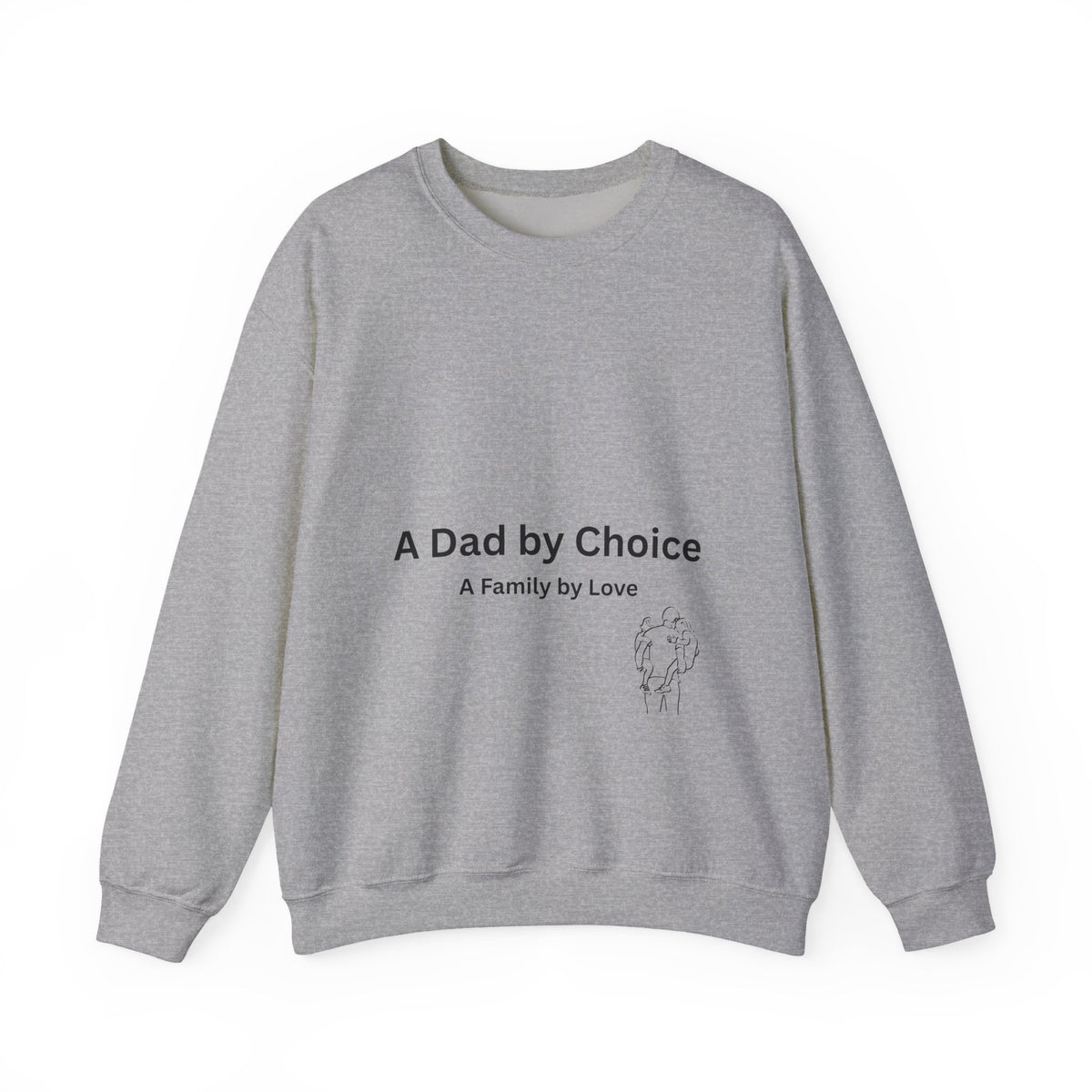 Dad By Choice Sweatshirt