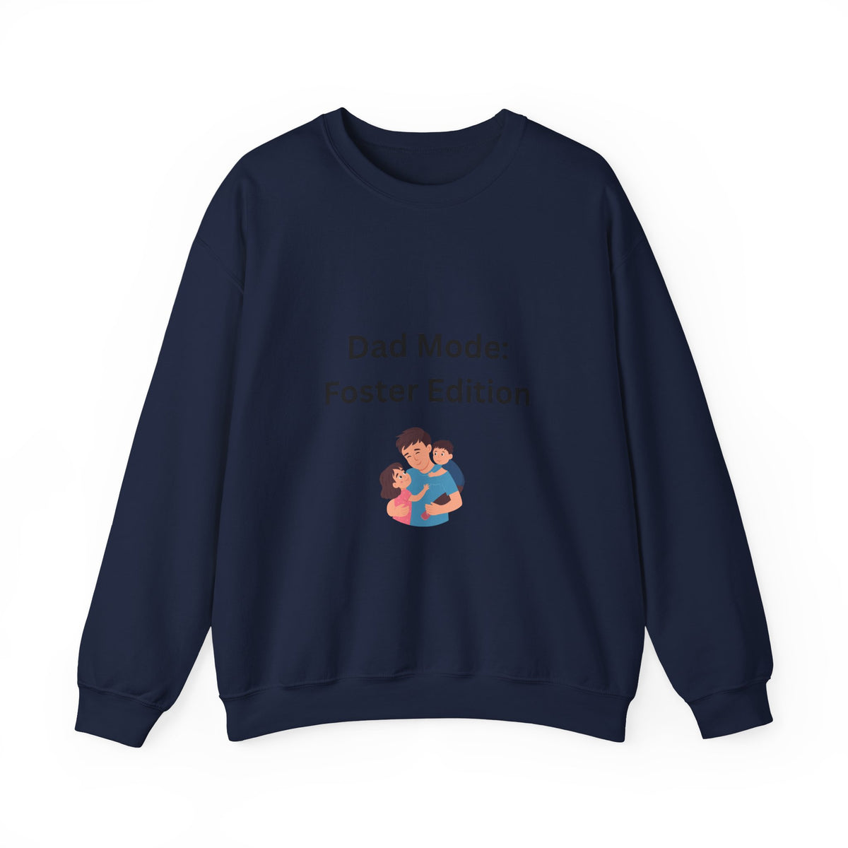 Foster Dad Mode Sweatshirt