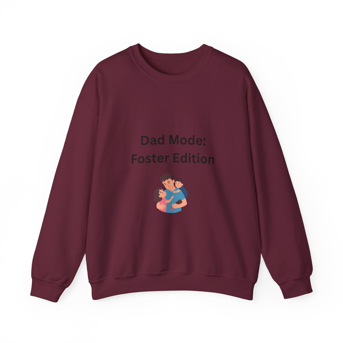 Foster Dad Mode Sweatshirt