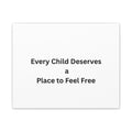Every Child- Matte Canvas, Stretched, 0.75" (Multi-Size)