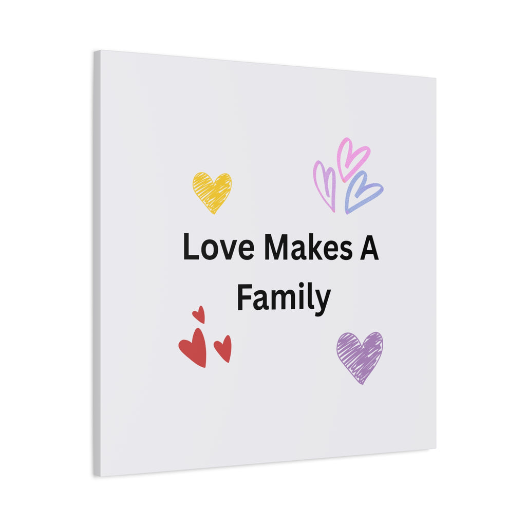 Love Makes A Family Matte Canvas,  1.25"