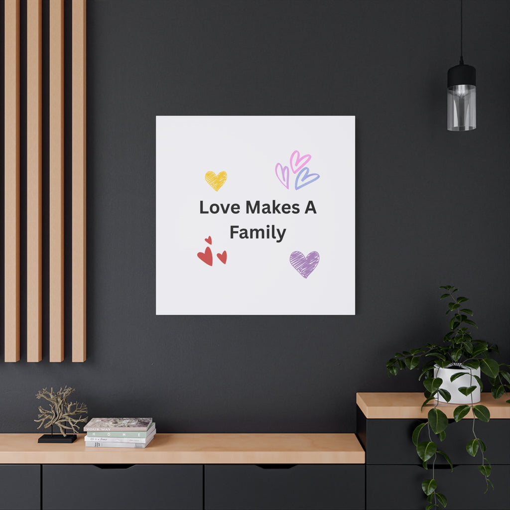 Love Makes A Family Matte Canvas,  1.25"