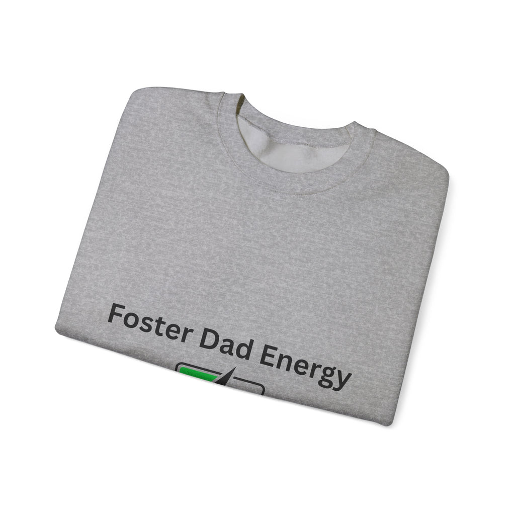 Foster Dad Energy Sweatshirt