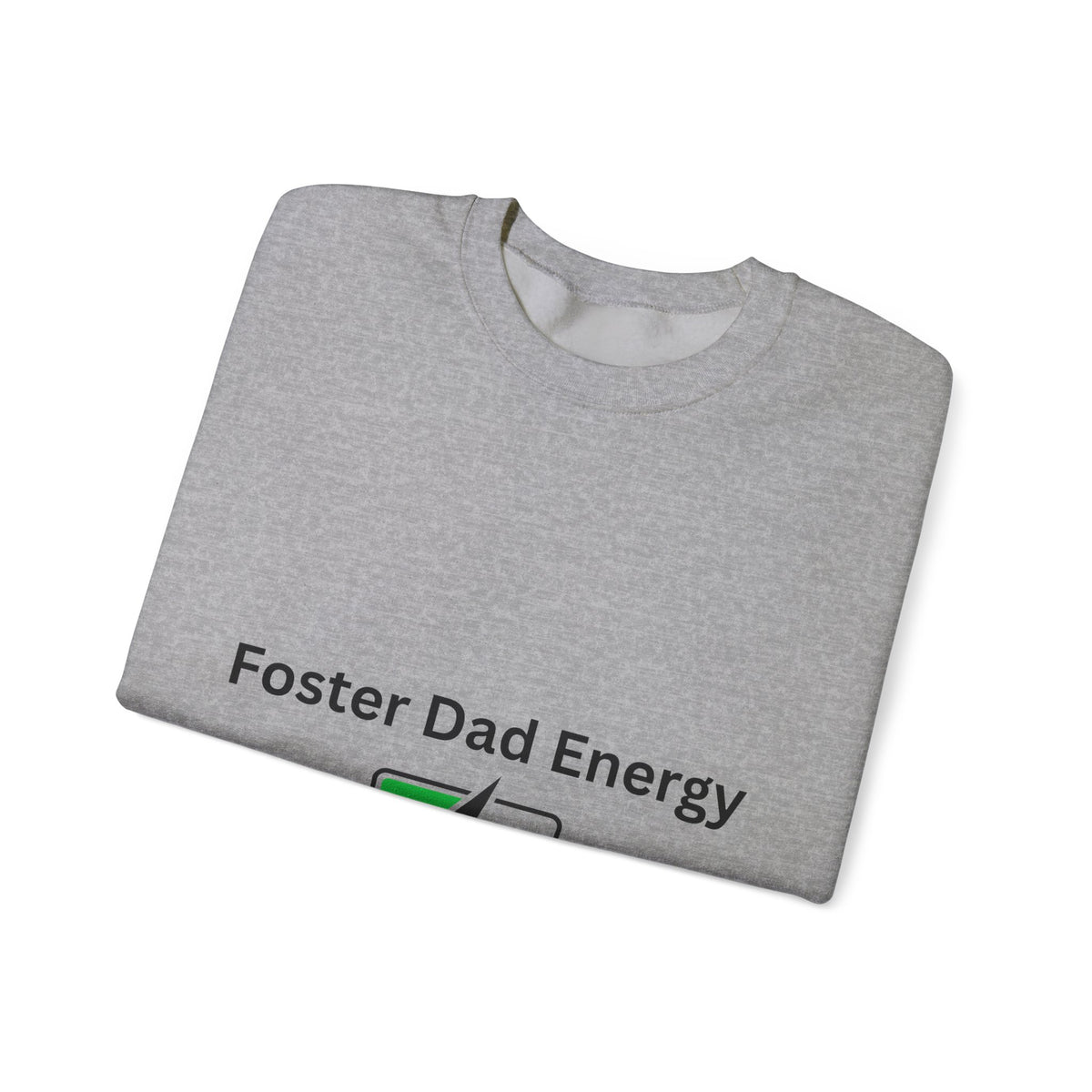 Foster Dad Energy Sweatshirt