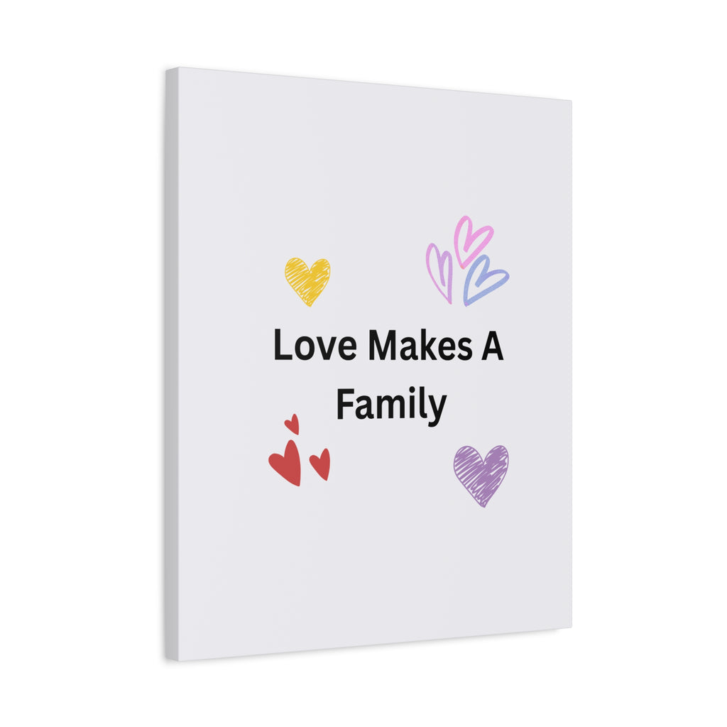 Love Makes A Family Matte Canvas,  1.25"
