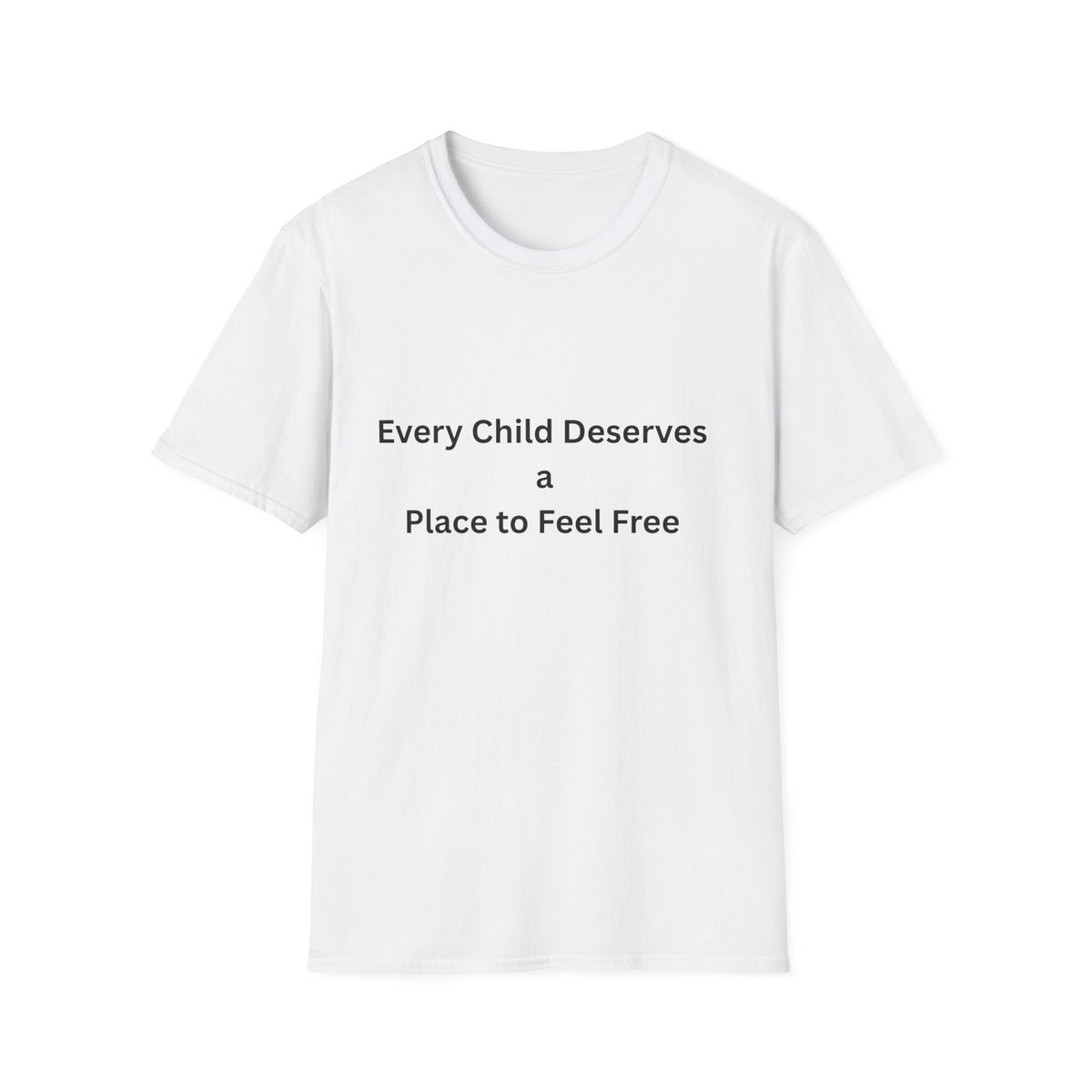 Every Child Deserves a Place to Feel Free Tee