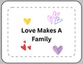 Love Makes A Family Laptop Sleeve