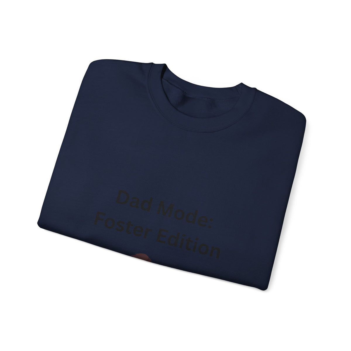 Foster Dad Mode Sweatshirt