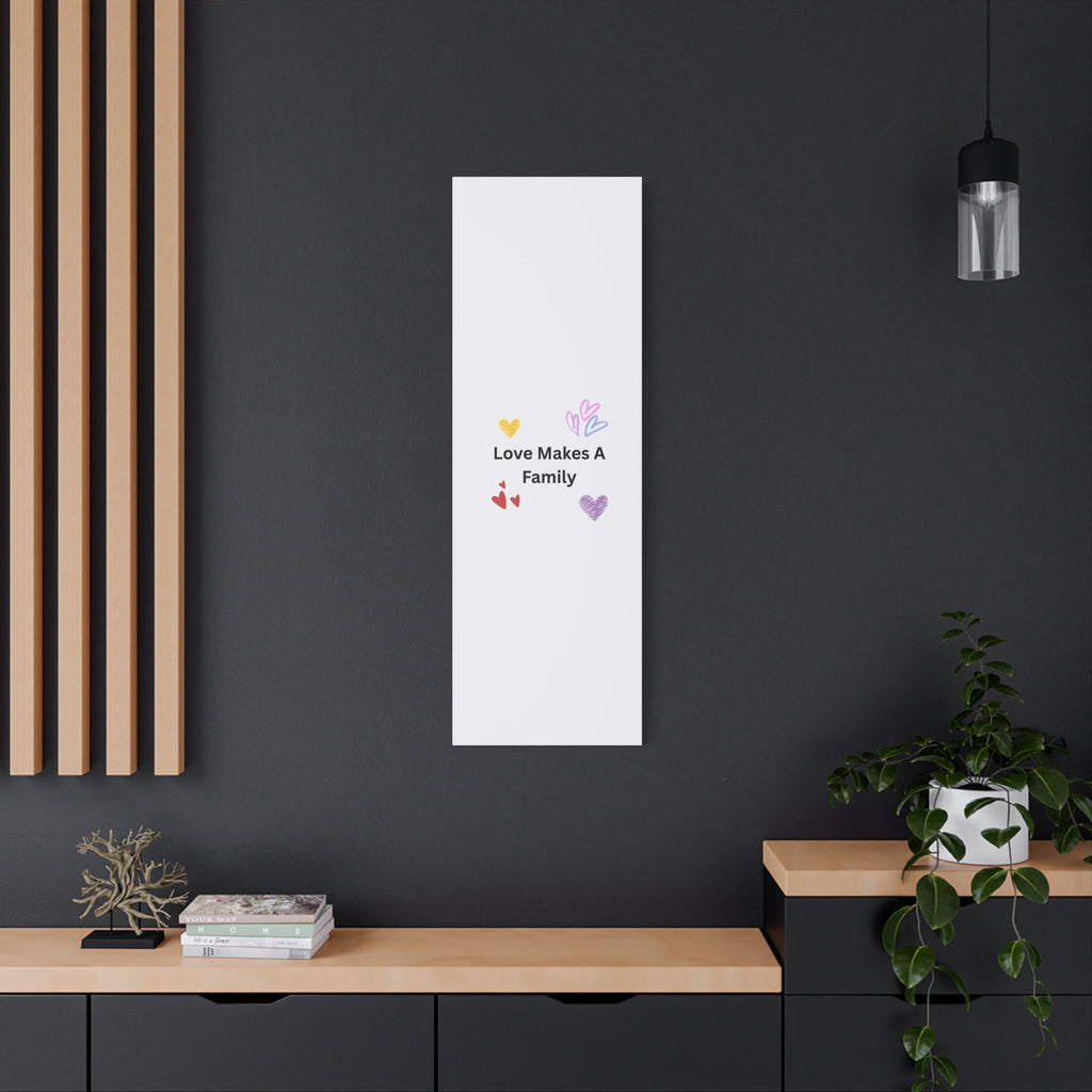 Love Makes A Family Matte Canvas,  1.25"