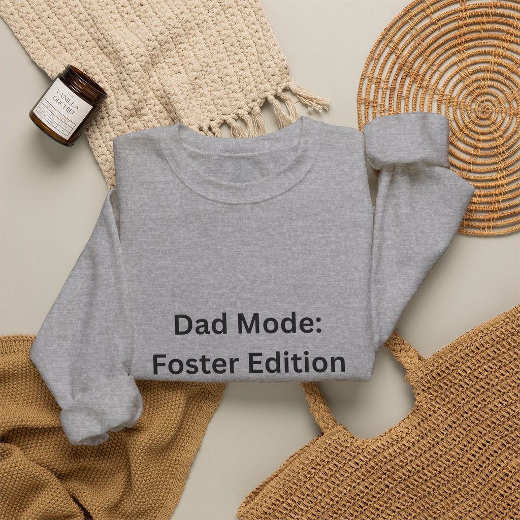 Foster Dad Mode Sweatshirt