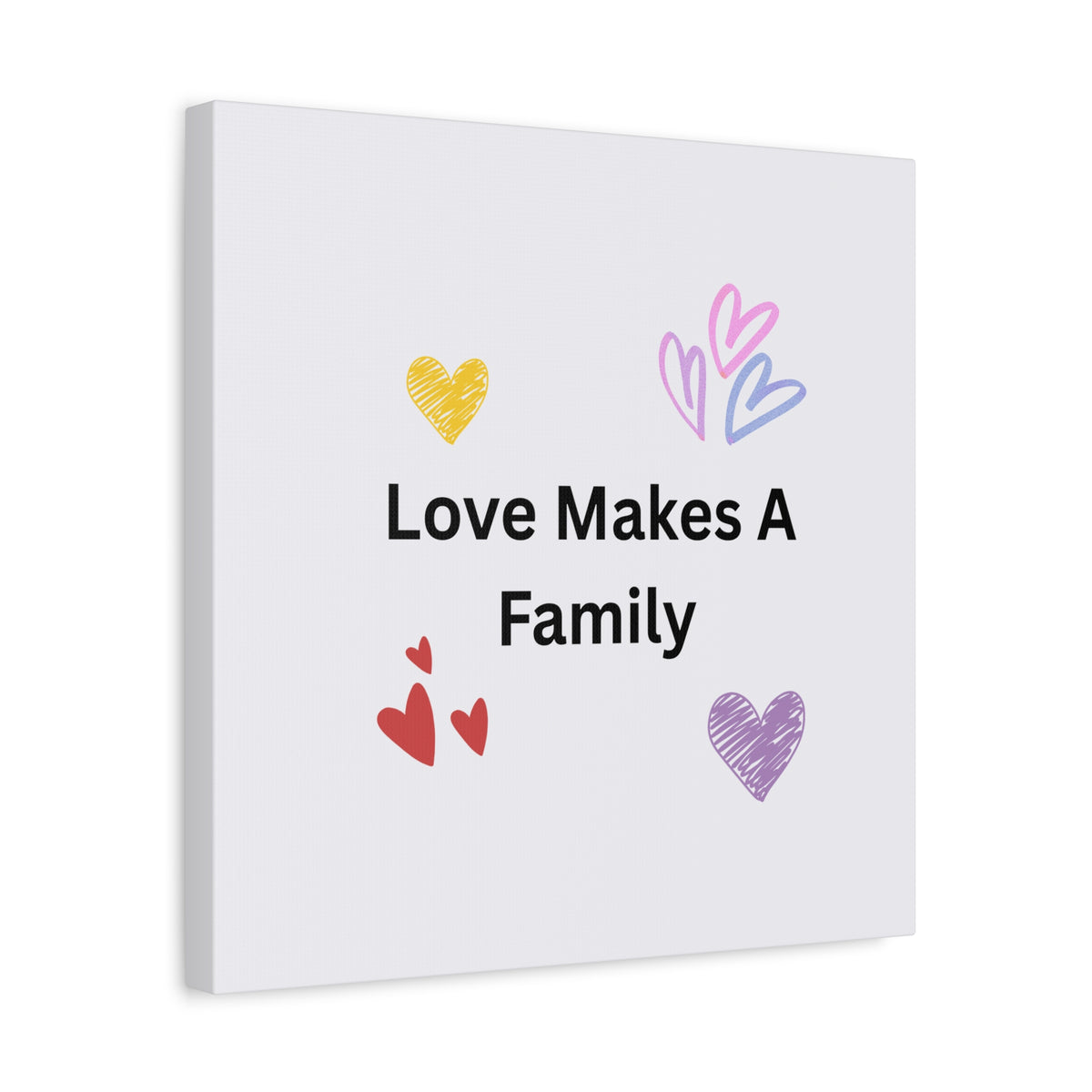 Love Makes A Family Matte Canvas,  1.25"