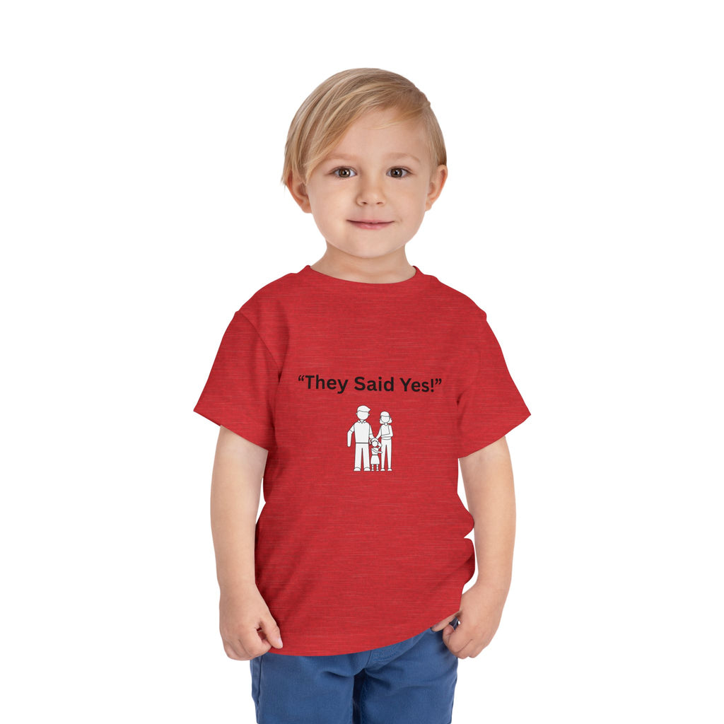 They Said Yes Toddler Tee