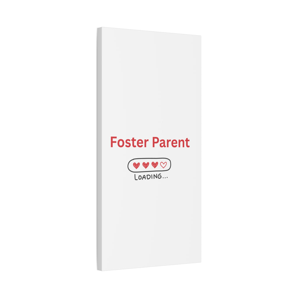 Foster Parent Loading Matte Canvas, Stretched, 1.25"